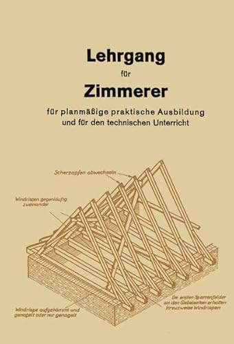 Lehrgang für Zimmerer 1-3: Fachbuch Zimmerer Dachstuhl Hausbau