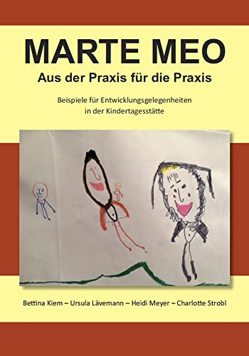 Marte Meo - Aus der Praxis für die Praxis: Beispiele für Entwicklungsgelegenheiten in der Kindertagesstätte