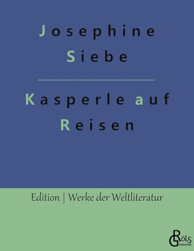 Kasperle auf Reisen (Edition Werke der Weltliteratur)