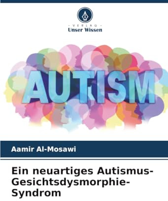 Ein neuartiges Autismus-Gesichtsdysmorphie-Syndrom: DE