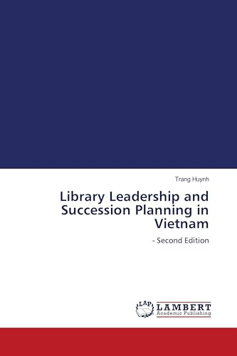 Library Leadership and Succession Planning in Vietnam: - Second Edition