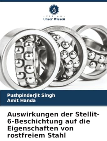 Auswirkungen der Stellit-6-Beschichtung auf die Eigenschaften von rostfreiem Stahl