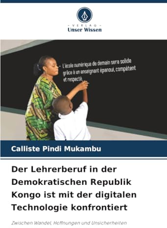 Der Lehrerberuf in der Demokratischen Republik Kongo ist mit der digitalen Technologie konfrontiert: Zwischen Wandel, Hoffnungen und Unsicherheiten