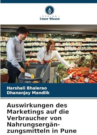 Auswirkungen des Marketings auf die Verbraucher von Nahrungsergän-zungsmitteln in Pune