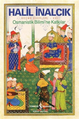 Osmanistik Bilimi’ne Katkılar: Seçme Eserleri 16