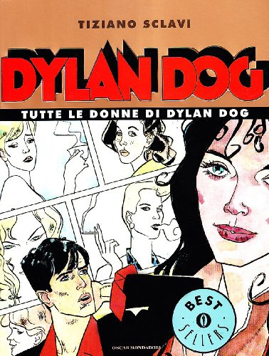 Tutte le donne di Dylan Dog (Oscar bestsellers, Band 702)