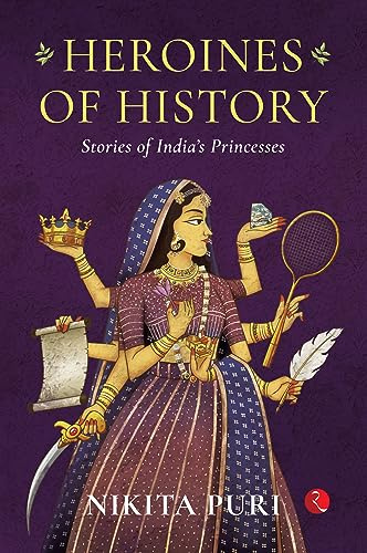 Heroines of History: Stories of India's Princesses