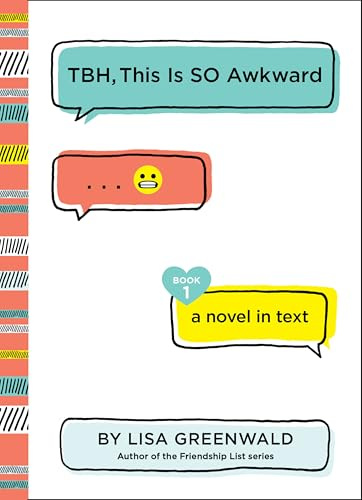 TBH #1: TBH, This Is So Awkward: A Story Told in Texts about Middle School Friendship and Drama for Kids (Ages 8-12)