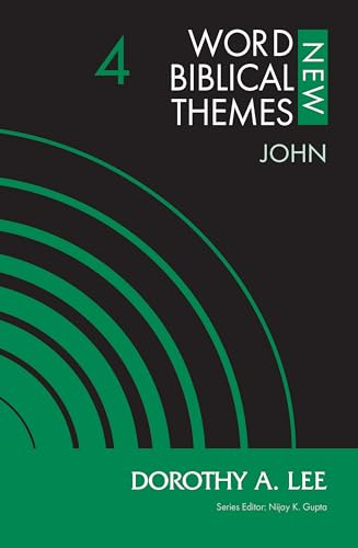 John, Volume 4 (4) (New Word Biblical Themes: New Testament)