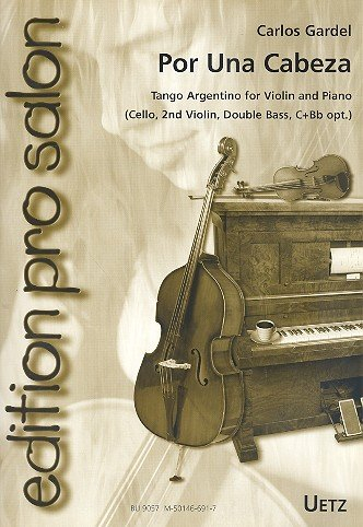 Por una cabeza : für Violine und Klavier (Violine 2, Violoncello, Kontrabass, C-+B-Stimme ad lib), Stimmen
