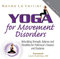 Yoga for Movement Disorders: Rebuilding Strength, Balance and Flexibility for Parkinson's Disease and Dystonia