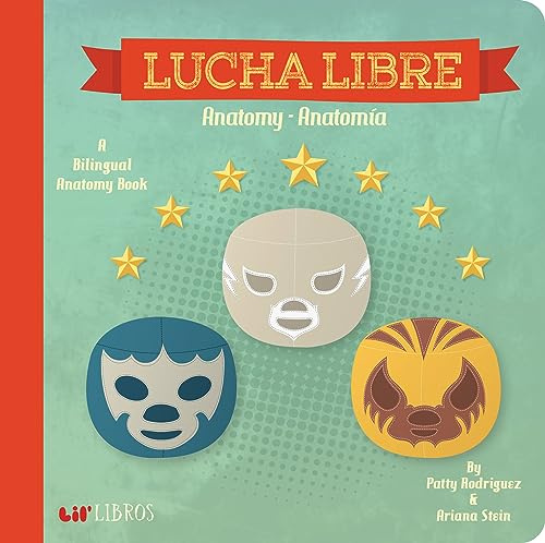 Lucha Libre: Anatomy/Anatomia (Lil' Libros)