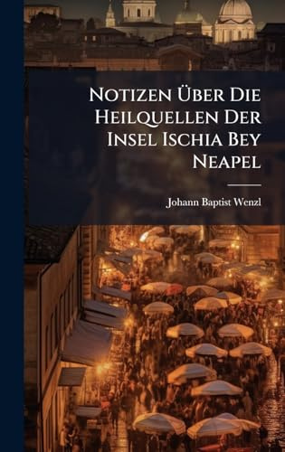 Notizen Ã ber Die Heilquellen Der Insel Ischia Bey Neapel