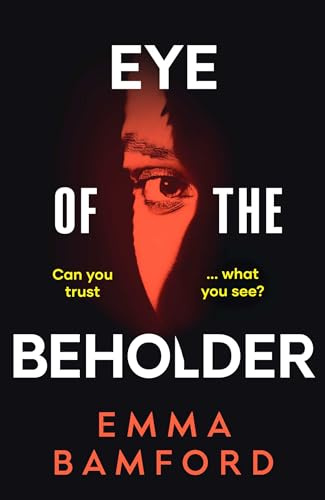 Eye of the Beholder: 'A haunting tale of intrigue' –Emily Freud