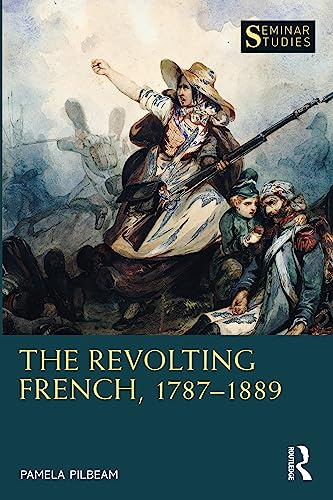 The Revolting French, 1787–1889 (Seminar Studies)