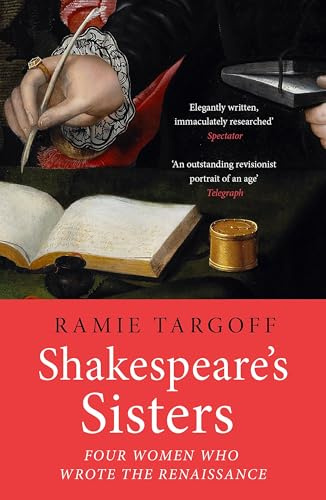Shakespeare's Sisters: Four Women Who Wrote the Renaissance