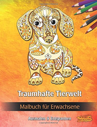 Traumhafte Tierwelt: Malbuch für Erwachsene (Bilder von Tieren zum Ausmalen & Entspannen)