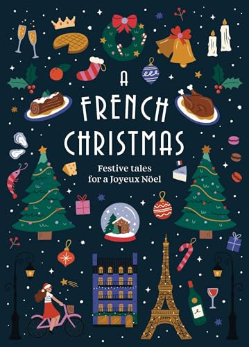 A French Christmas: Festive Tales for a Joyeux Noël (Vintage Christmas Tales)