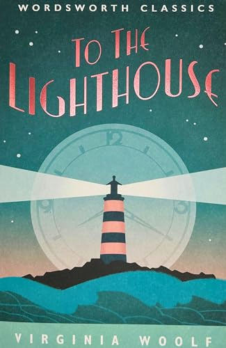 To The Lighthouse: Introd. and Notes by Nicola Bradbury (Wordsworth Classics)