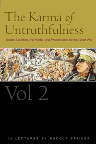 The Karma of Untruthfulness: Volume 2: Secret Societies, the Media, and Preparations for the Great War (CW 174)
