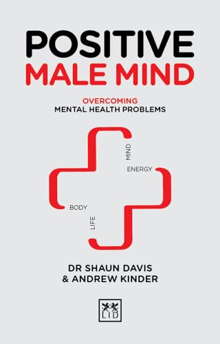 Positive Male Mind: Overcoming mental health problems