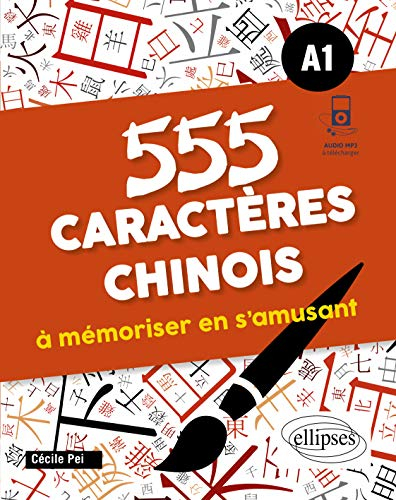 555 caractères chinois à mémoriser en s'amusant: A1