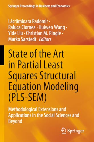 State of the Art in Partial Least Squares Structural Equation Modeling (PLS-SEM): Methodological Extensions and Applications in the Social Sciences ... Proceedings in Business and Economics)