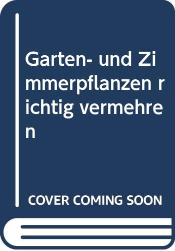 Gartenpflanzen und Zimmerpflanzen richtig vermehren
