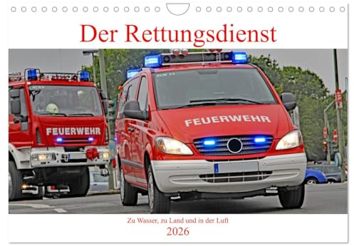 Der Rettungsdienst (Wandkalender 2026 DIN A4 quer), CALVENDO Monatskalender: Die Lebensretter wenn jede Sekunde zählt. (CALVENDO Mobilitaet)