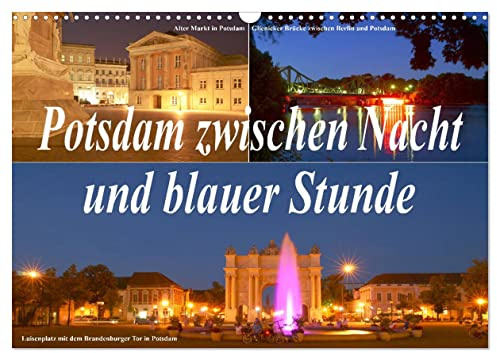 Potsdam zwischen Nacht und blauer Stunde (Wandkalender 2026 DIN A3 quer), CALVENDO Monatskalender: Potsdamer Architektur aus 300 Jahren (CALVENDO Orte)