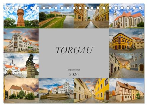 Torgau Impressionen (Tischkalender 2026 DIN A5 quer), CALVENDO Monatskalender: Torgau, große Kreisstadt an der Elbe (CALVENDO Orte)