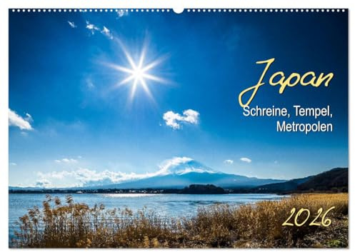 Japan - Schreine, Tempel, Metropolen (Wandkalender 2026 DIN A2 quer), CALVENDO Monatskalender: Bilder aus Japan: Alte Tempel, Burgen und moderne hochtechnisierte Städte (CALVENDO Orte)