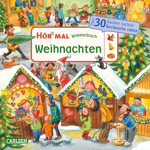 Hör mal (Soundbuch): Wimmelbuch: Weihnachten: Zum Hören, Suchen und Mitraten für Kinder ab 2 Jahren mit sechs Weihnachtsgeräuschen