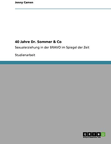 40 Jahre Dr. Sommer & Co: Sexualerziehung in der BRAVO im Spiegel der Zeit