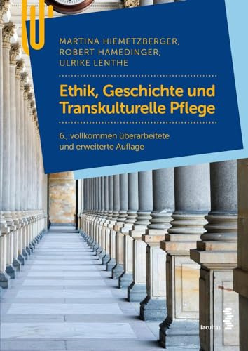 Ethik, Geschichte und Transkulturelle Pflege: für Pflegeberufe