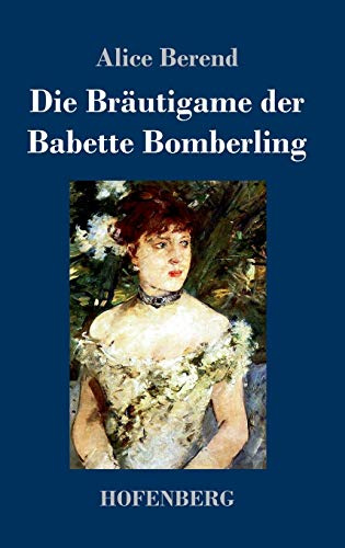 Die Bräutigame der Babette Bomberling: Roman