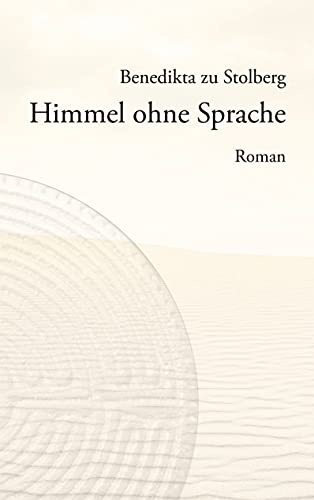 Himmel ohne Sprache: Roman