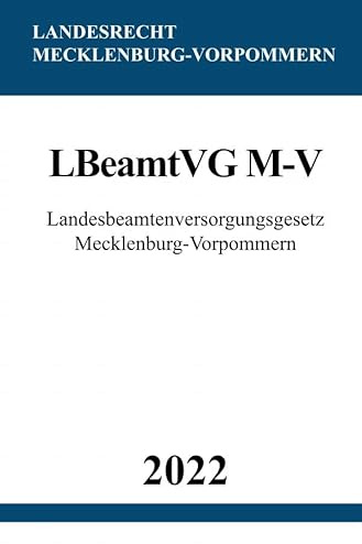 Landesbeamtenversorgungsgesetz Mecklenburg-Vorpommern LBeamtVG M-V 2022