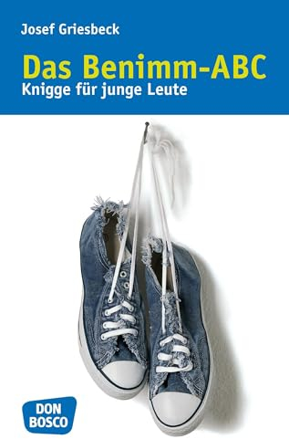 Das Benimm-ABC: Knigge für junge Leute