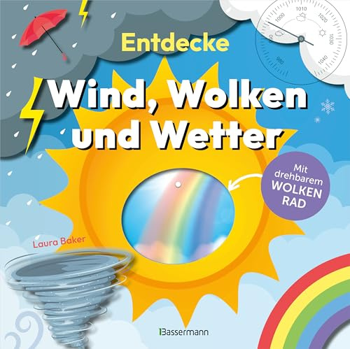Entdecke Wind, Wolken und Wetter. Mit drehbarem Wolkenrad: Klima und Wetterphänomene für Kinder ab 8 Jahren