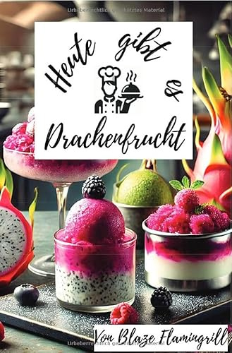 Heute gibt es - Drachenfrucht: 30 tolle Drachenfrucht Rezepte zum nachkochen und genießen.DE