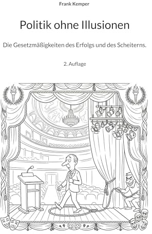 Politik ohne Illusionen: Die Gesetzmäßigkeiten des Erfolgs und des Scheiterns.