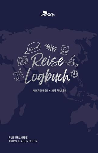 Unterwegs Reise-Logbuch: Dein Reisejournal zum Ausfüllen und Ankreuzen (Unterwegs Logbücher)
