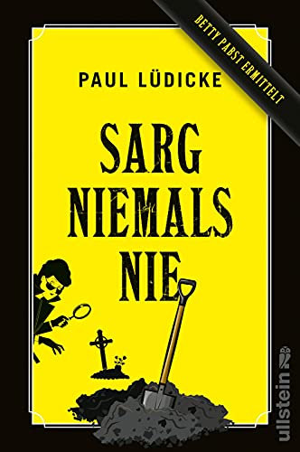 Sarg niemals nie: Betty Pabst ermittelt | Ein witziger Bestatter-Krimi (Betty-Pabst-Serie, Band 1)