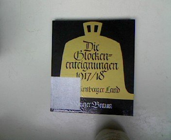 Die Glockenenteignungen 1917/18 im Nürnberger Land
