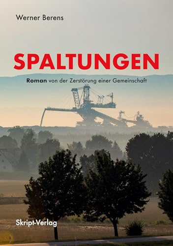 Spaltungen: Roman von der Zerstörung einer Gemeinschaft