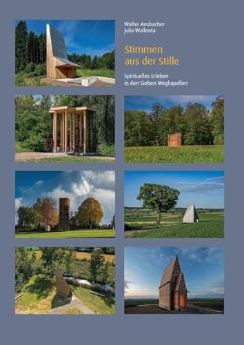 Stimmen aus der Stille – Spirituelles Erleben in den Sieben Wegkapellen