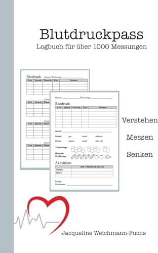 Blutdruckpass: Logbuch für über 1000 Messungen (Verstehen, Messen, Senken)