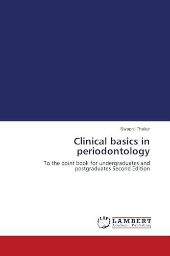 Clinical basics in periodontology: To the point book for undergraduates and postgraduates Second Edition