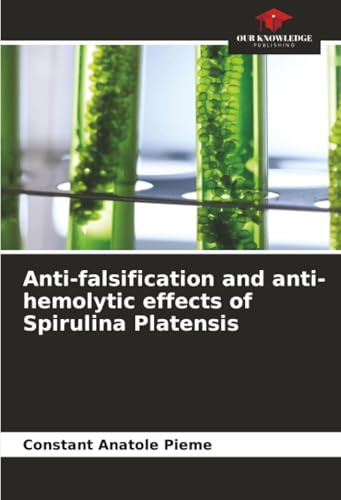 Anti-falsification and anti-hemolytic effects of Spirulina Platensis: DE